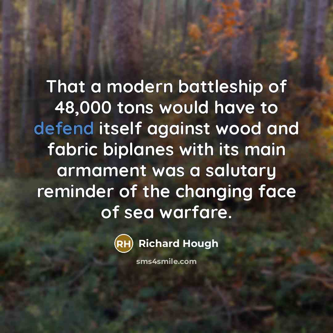“That a modern battleship of 48,000 tons would have to…” quote by Richard Hough