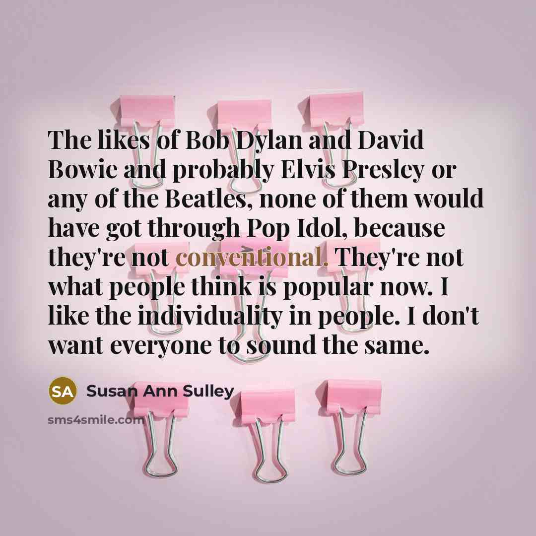 “The likes of Bob Dylan and David Bowie and probably…” quote by Susan Ann Sulley