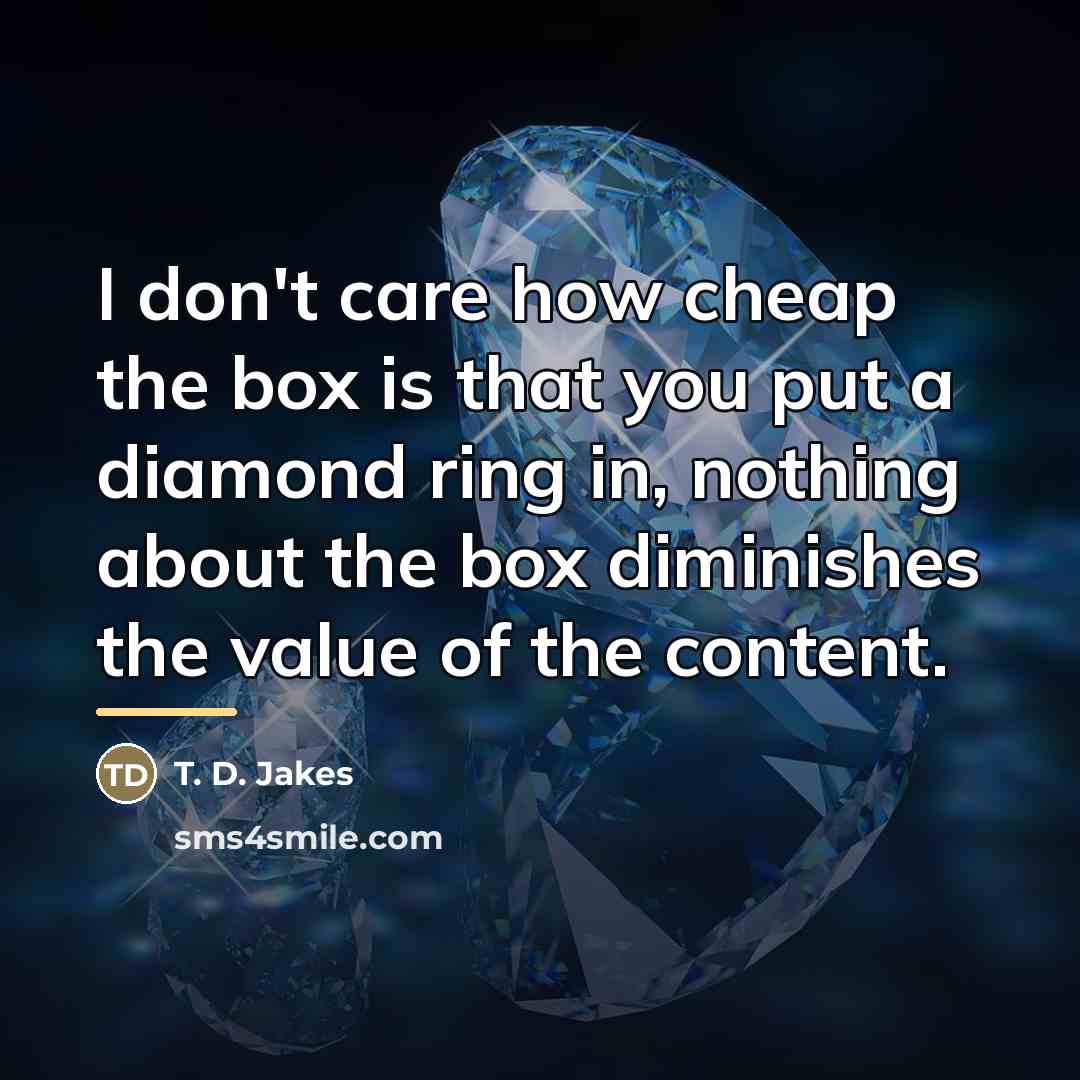 “I don't care how cheap the box is that you…” quote by T. D. Jakes
