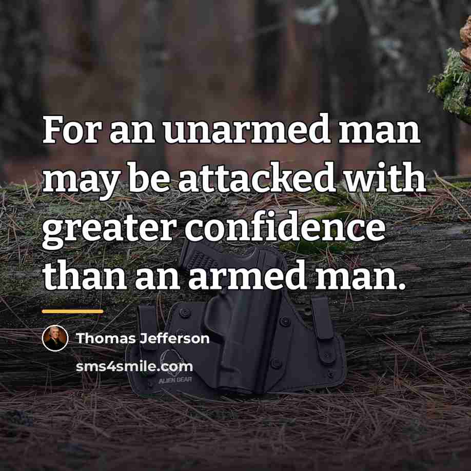 “For an unarmed man may be attacked with greater confidence…” quote by Thomas Jefferson