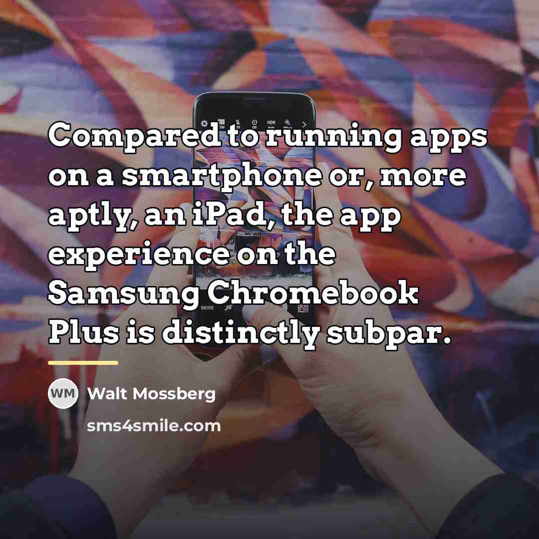 “Compared to running apps on a smartphone or, more aptly,…” quote by Walt Mossberg