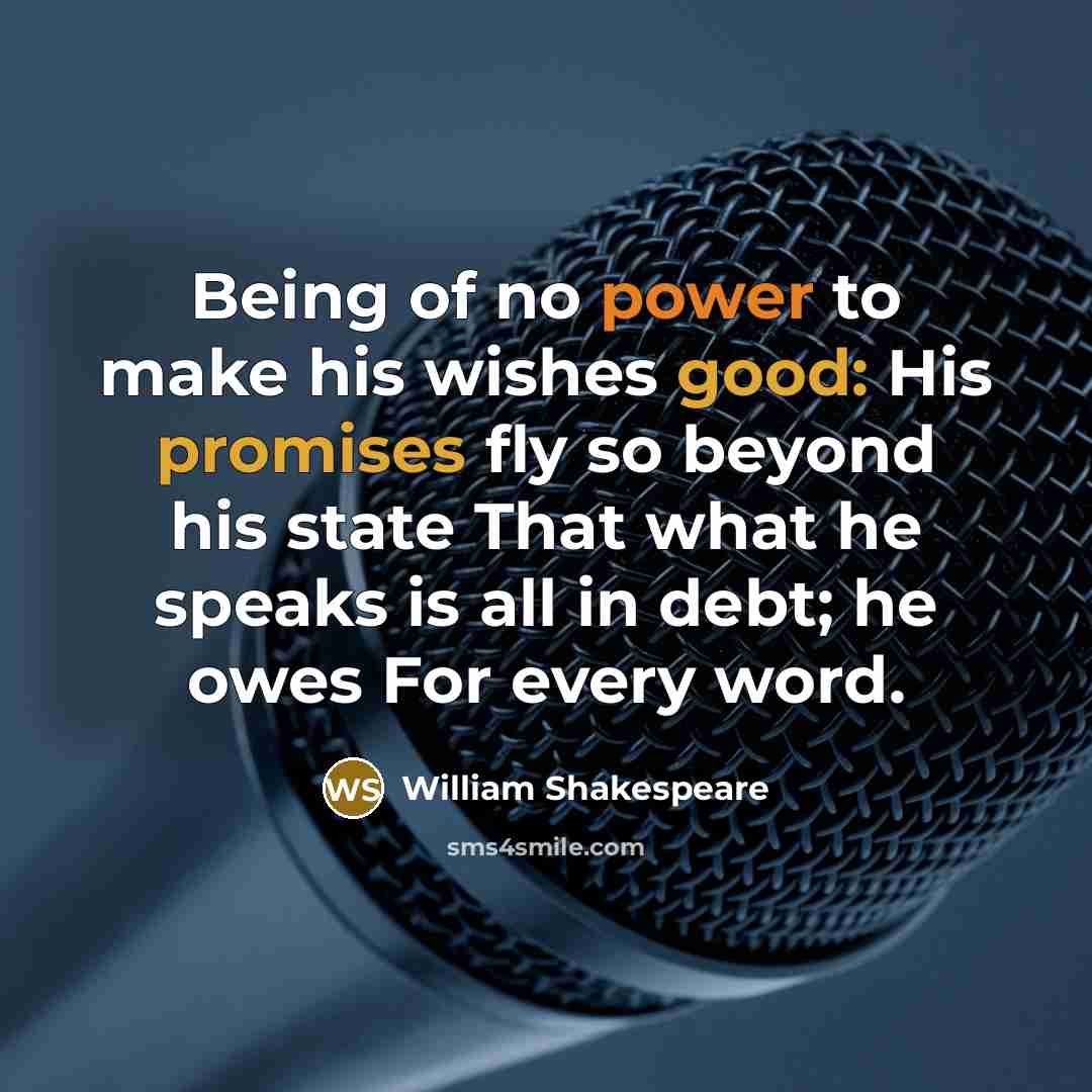 “Being of no power to make his wishes good: His…” quote by William Shakespeare