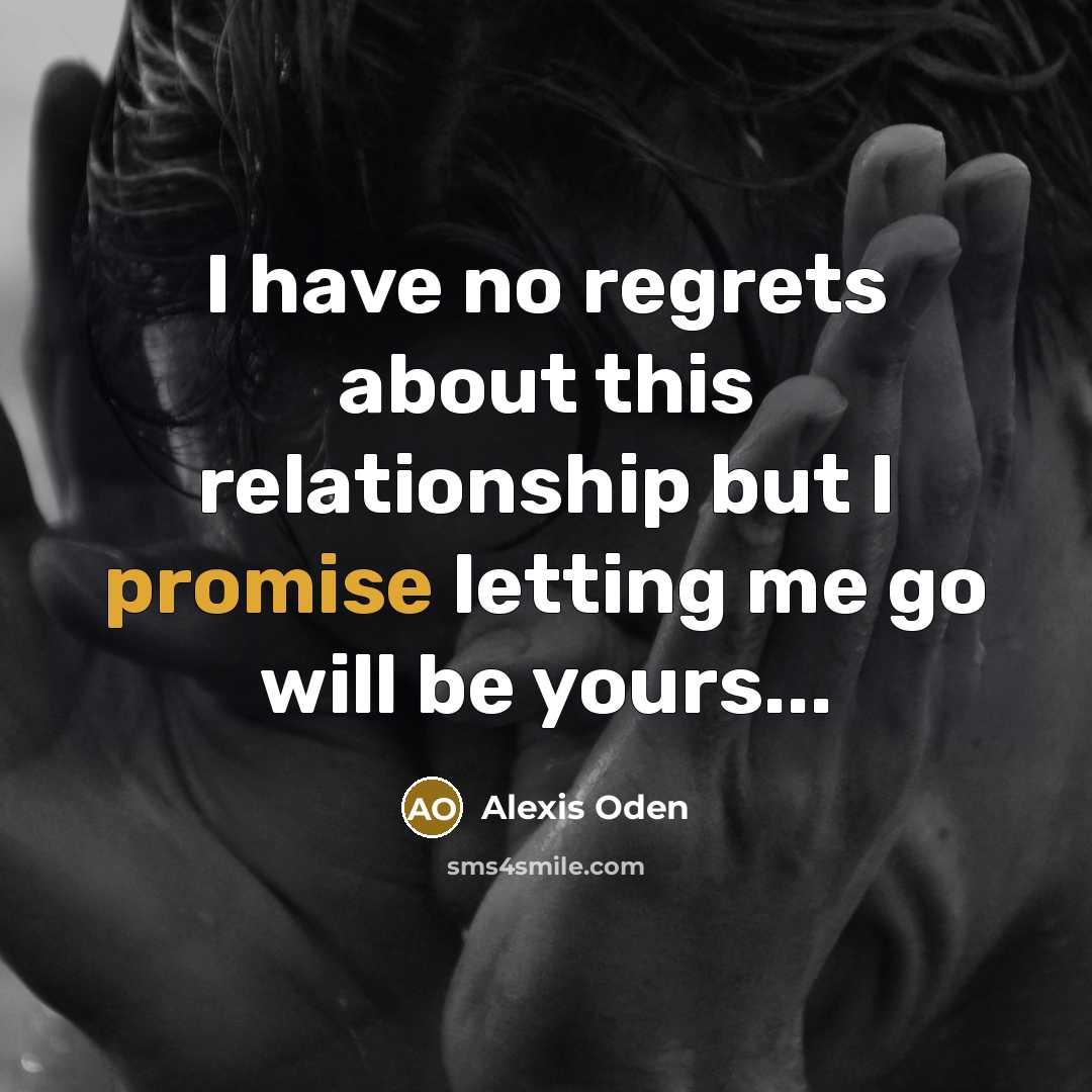 “I have no regrets about this relationship but I promise…” quote by Alexis Oden
