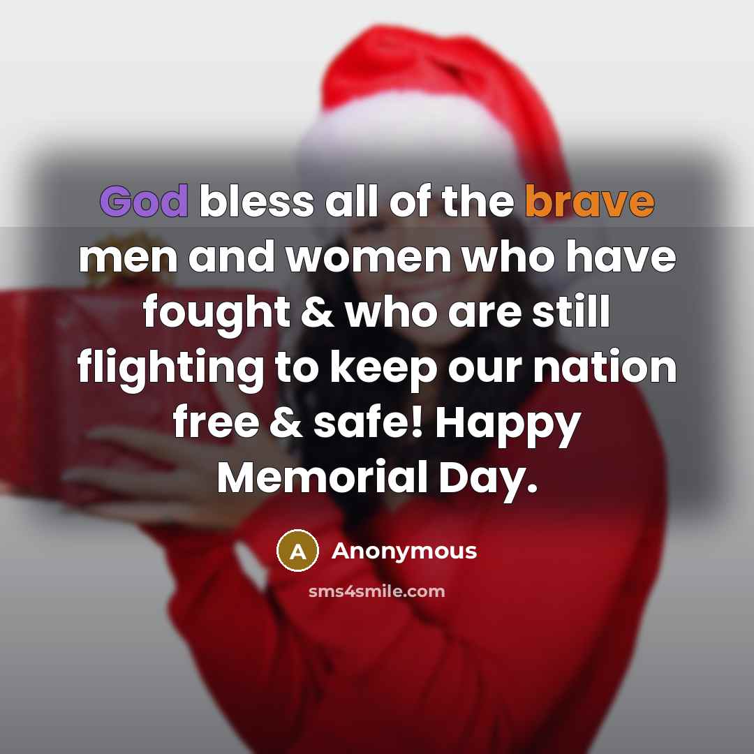 “God bless all of the brave men and women who…” quote by Anonymous
