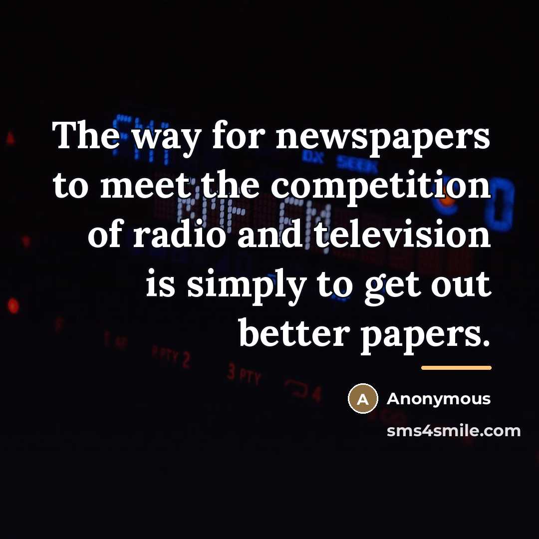 “The way for newspapers to meet the competition of radio…” quote by Anonymous