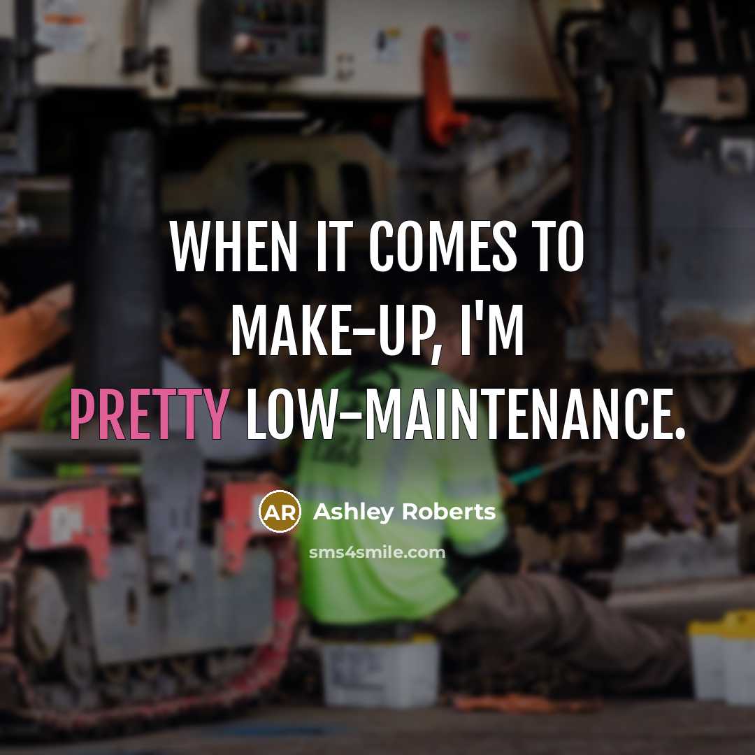 “When it comes to make-up, I'm pretty low-maintenance.…” quote by Ashley Roberts