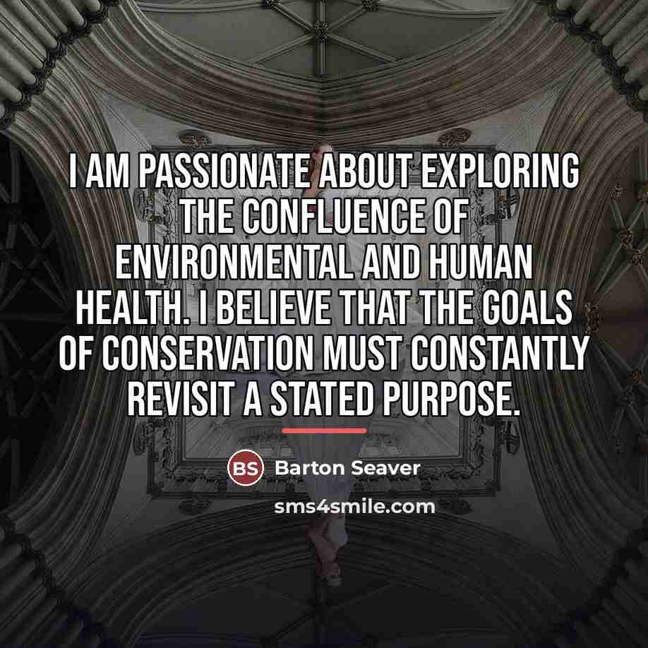 “I am passionate about exploring the confluence of environmental and…” quote by Barton Seaver