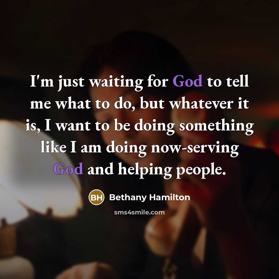 “I'm just waiting for God to tell me what to…” quote by Bethany Hamilton