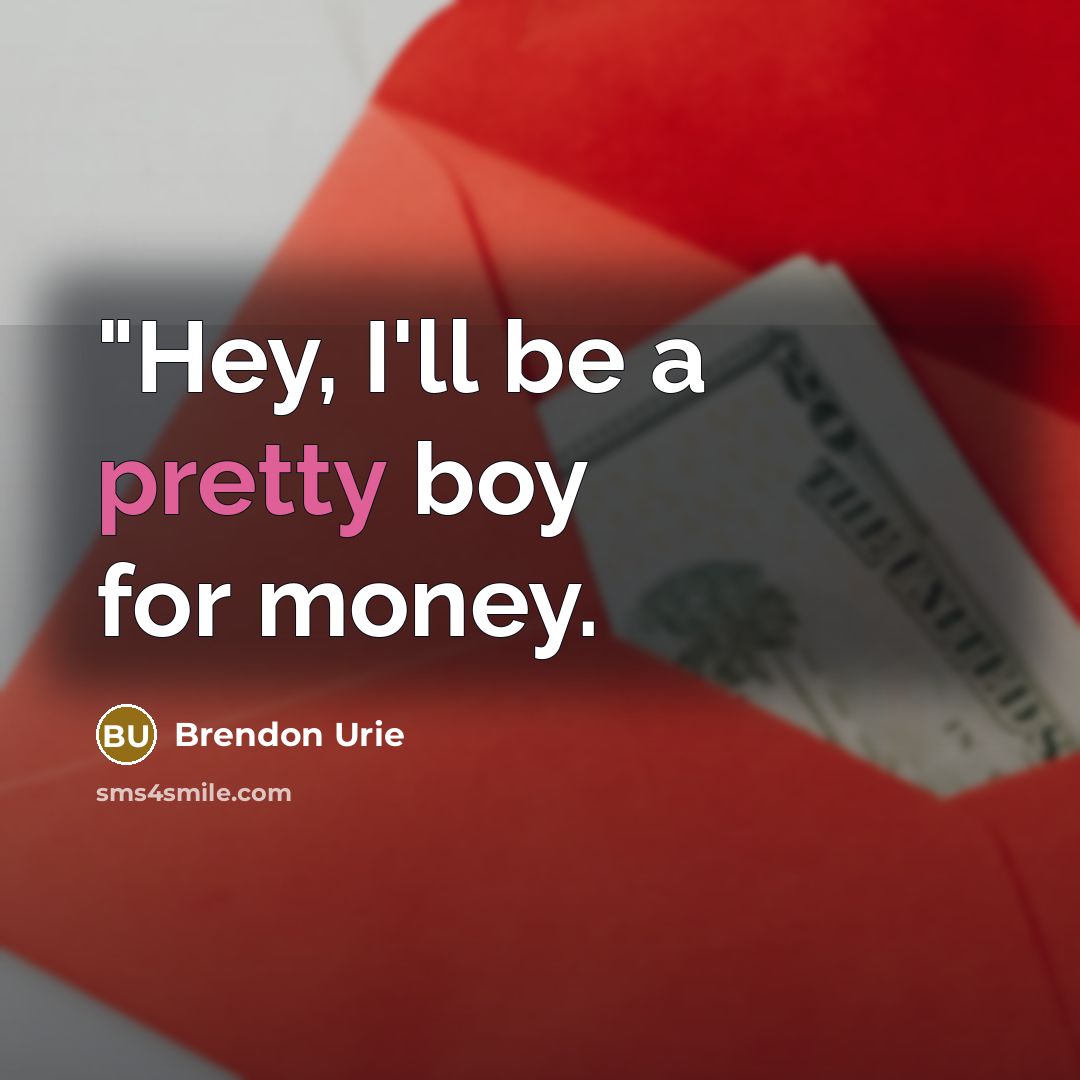“"Hey, I'll be a pretty boy for money.…” quote by Brendon Urie