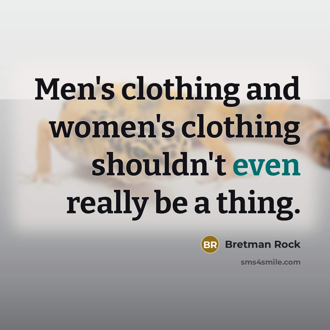 “Men's clothing and women's clothing shouldn't even really be a…” quote by Bretman Rock