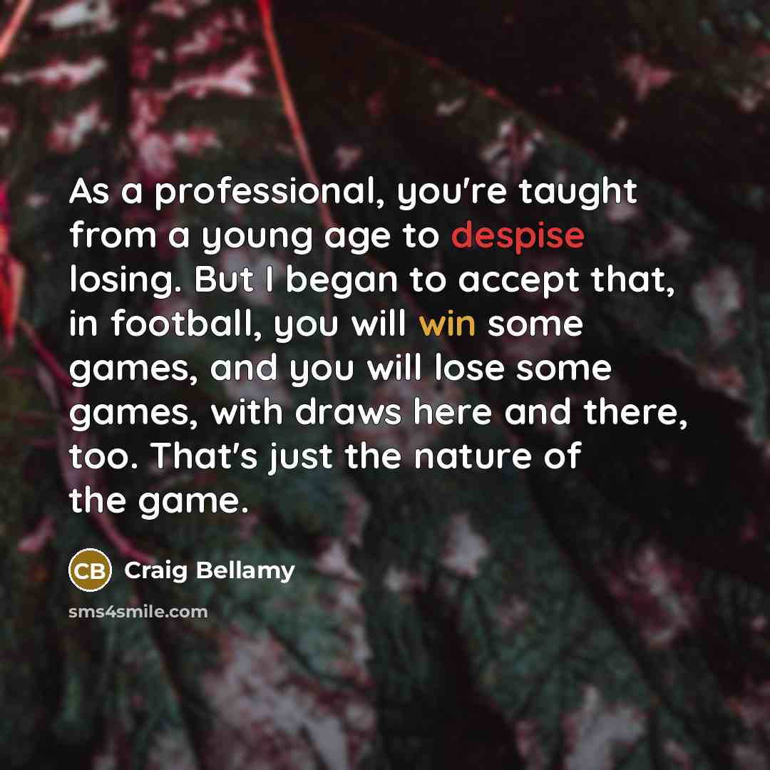 “As a professional, you're taught from a young age to…” quote by Craig Bellamy