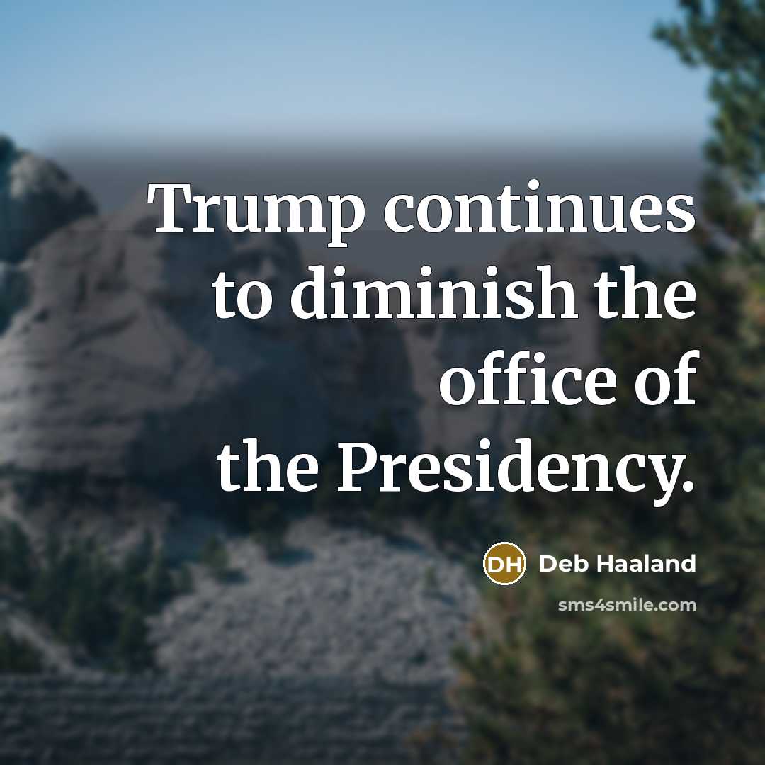 “Trump continues to diminish the office of the Presidency.…” quote by Deb Haaland