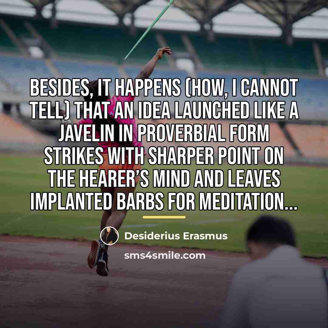“Besides, it happens (how, I cannot tell) that an idea…” quote by Desiderius Erasmus