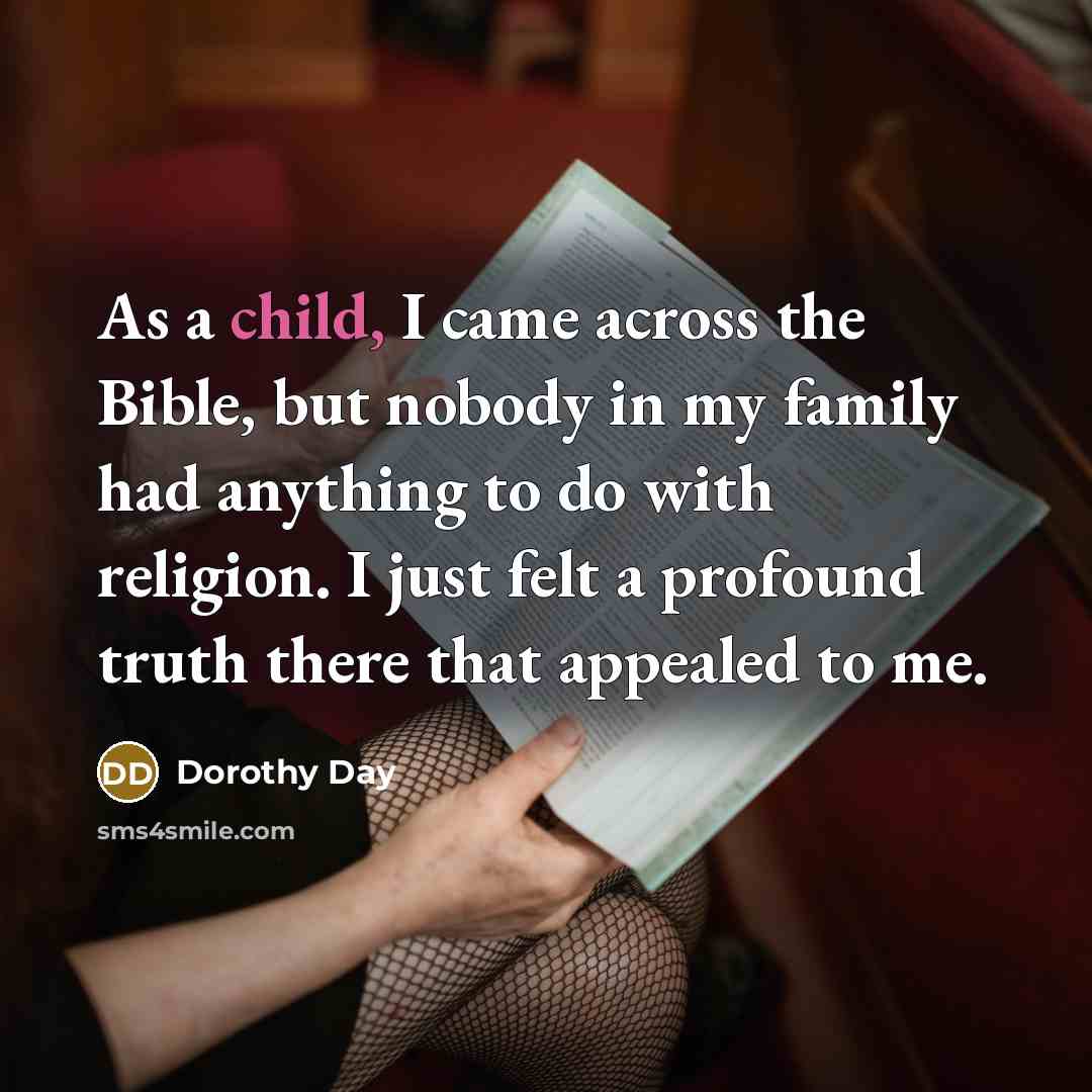 “As a child, I came across the Bible, but nobody…” quote by Dorothy Day