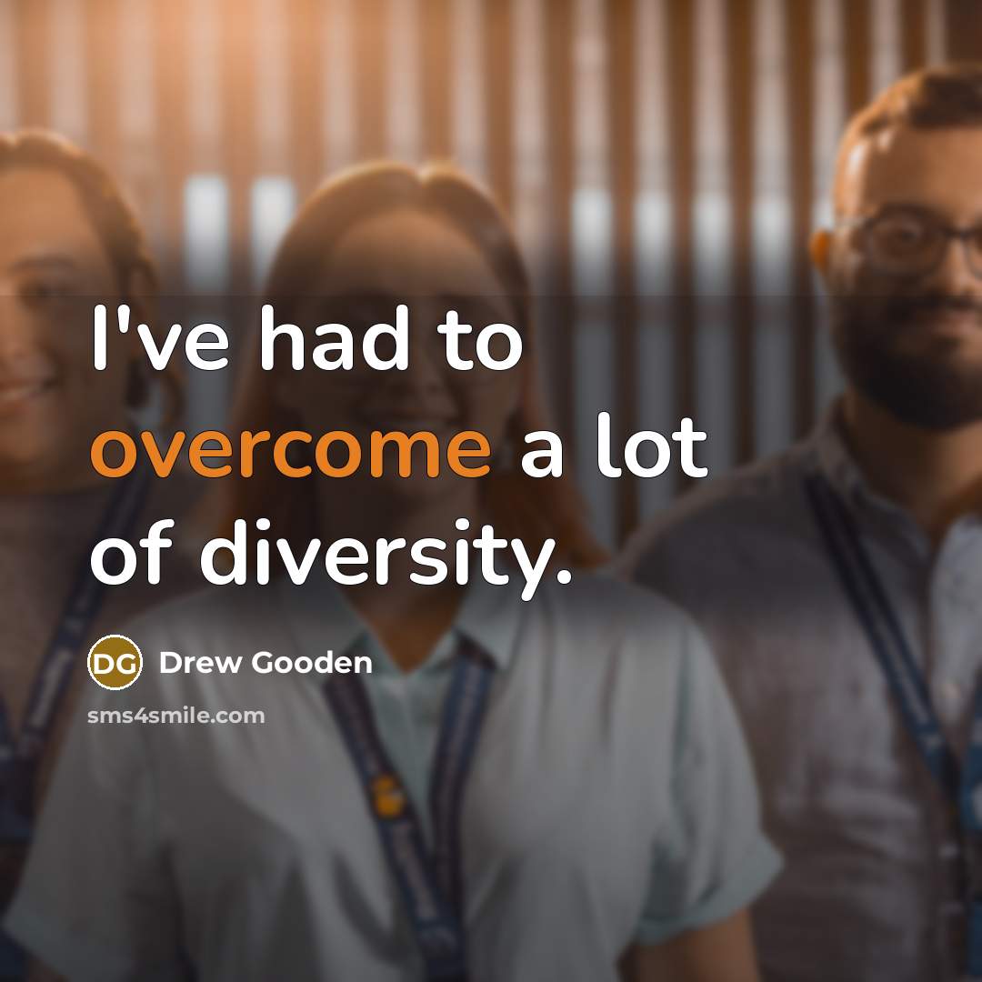 “I've had to overcome a lot of diversity.…” quote by Drew Gooden