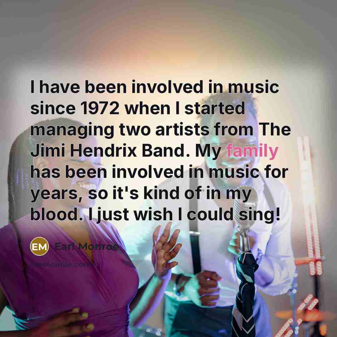 “I have been involved in music since 1972 when I…” quote by Earl Monroe