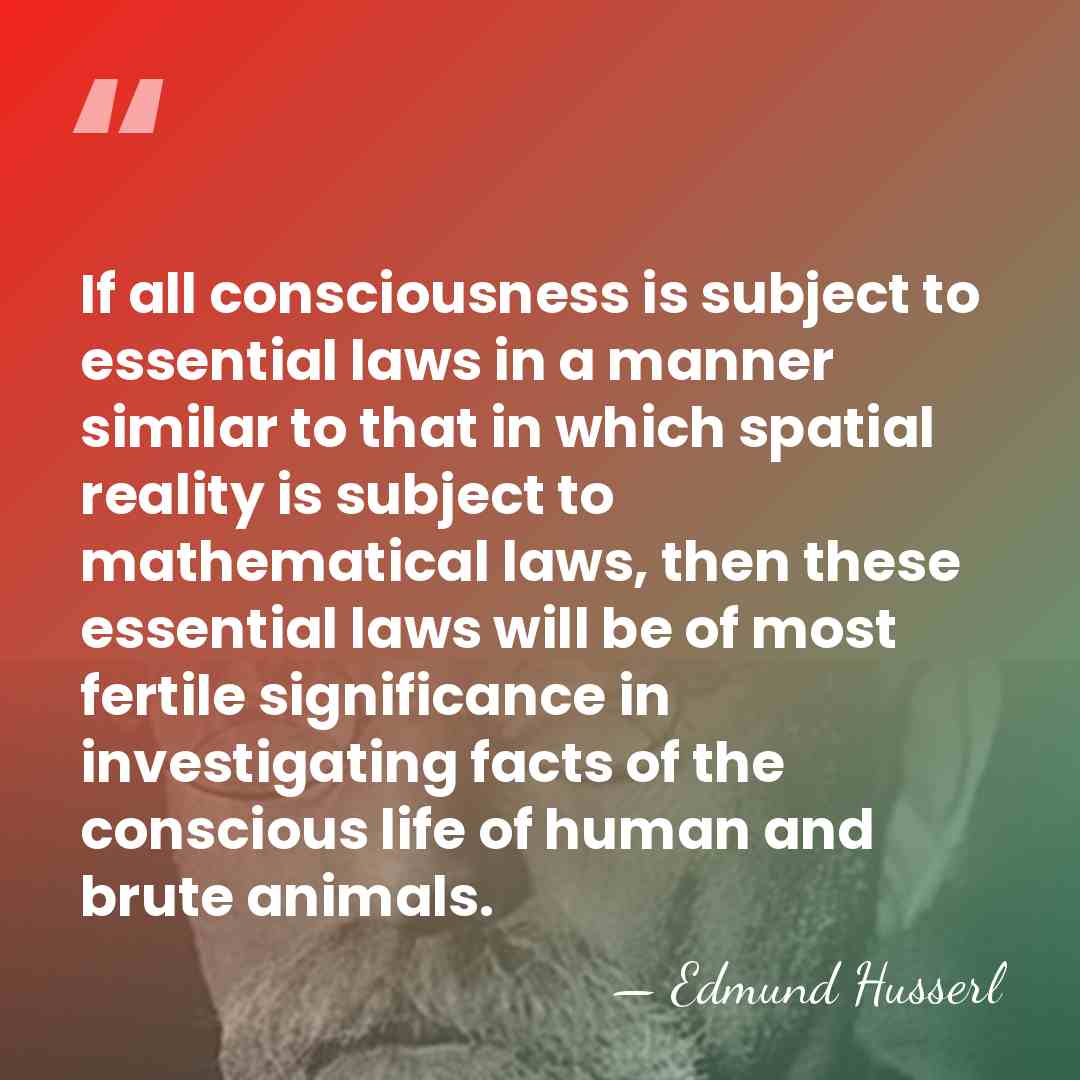 If all consciousness is subject to essential laws in a manner similar&hellip; - Edmund Husserl