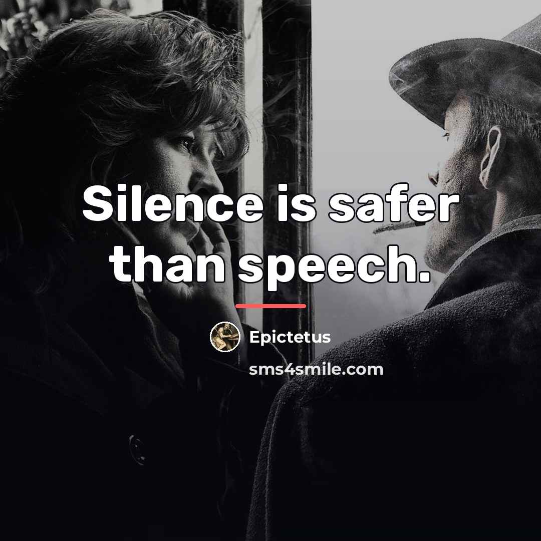 “Silence is safer than speech.…” quote by Epictetus