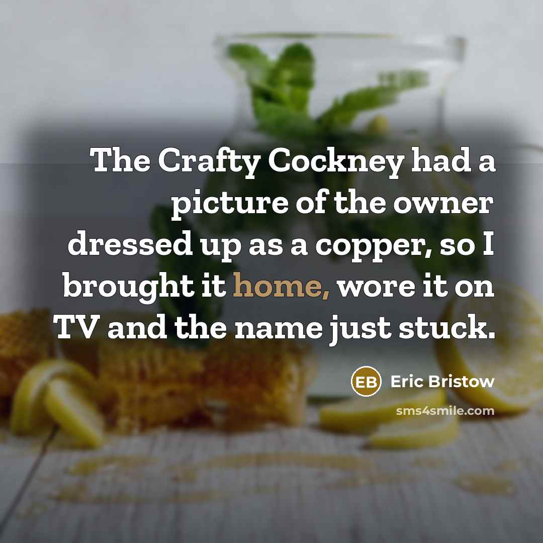 “The Crafty Cockney had a picture of the owner dressed…” quote by Eric Bristow