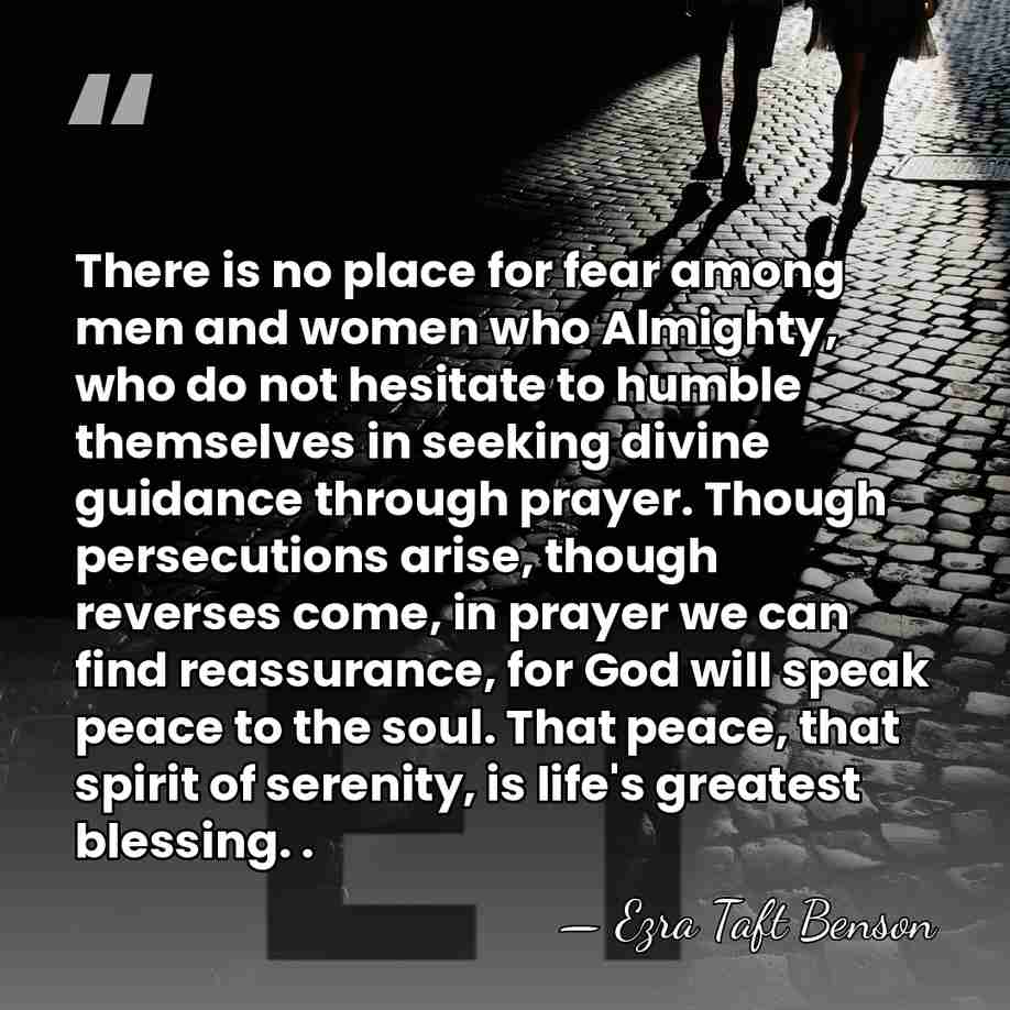 There is no place for fear among men and women who Almighty,&hellip; - Ezra Taft Benson