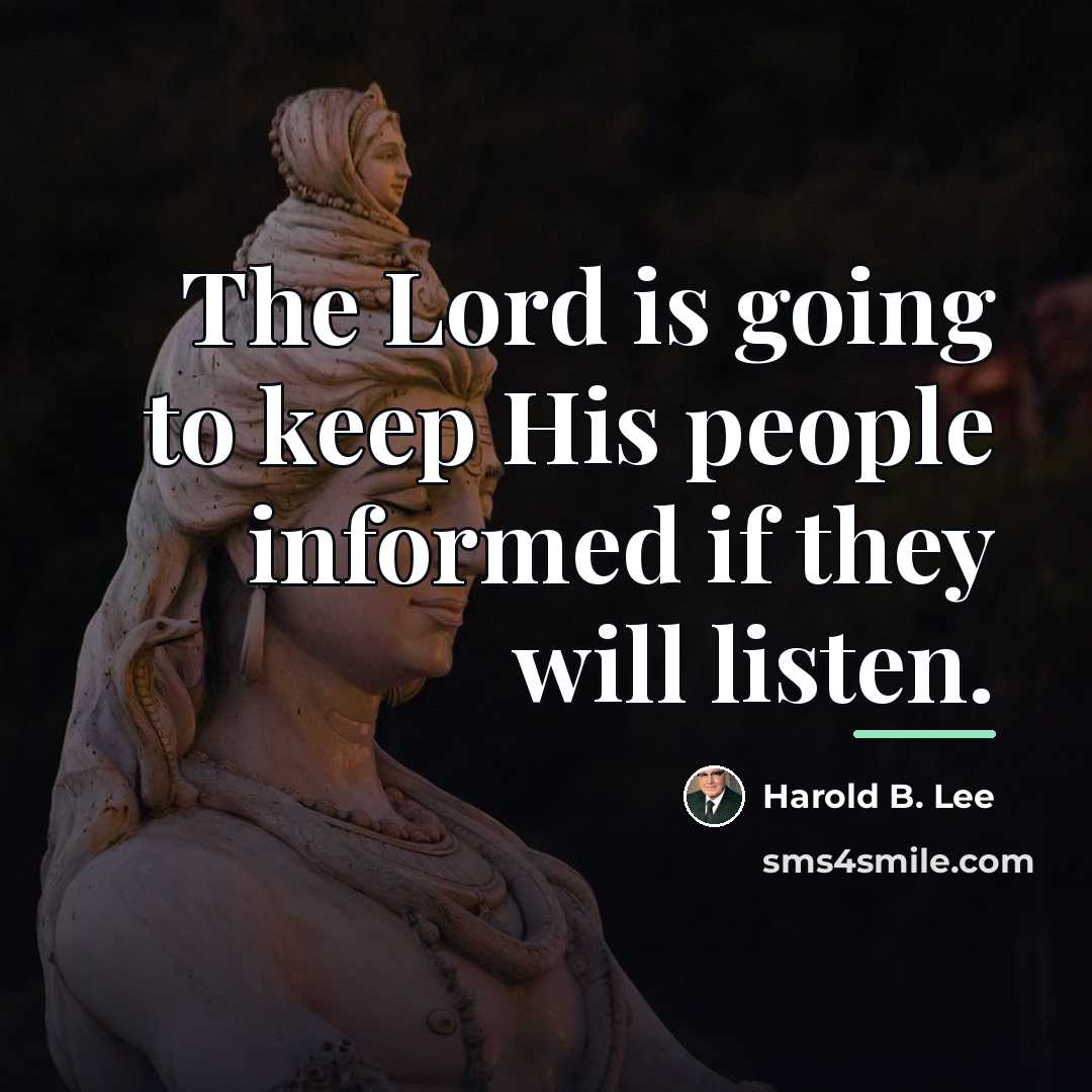 “The Lord is going to keep His people informed if…” quote by Harold B. Lee