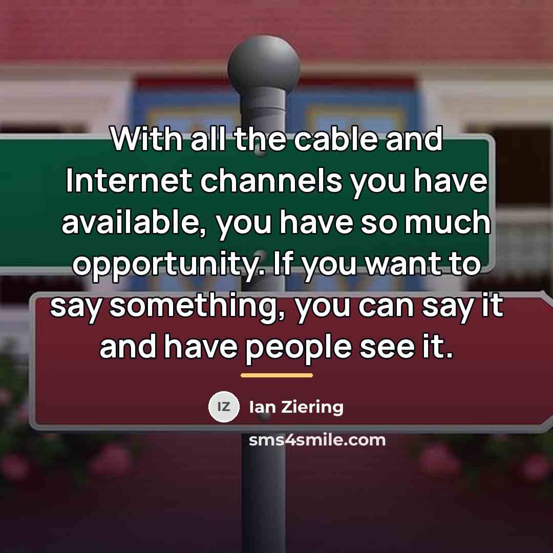 “With all the cable and Internet channels you have available,…” quote by Ian Ziering