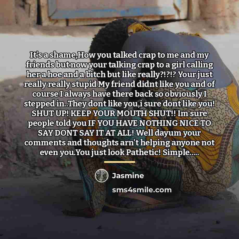 “It's a shame,How you talked crap to me and my…” quote by Jasmine