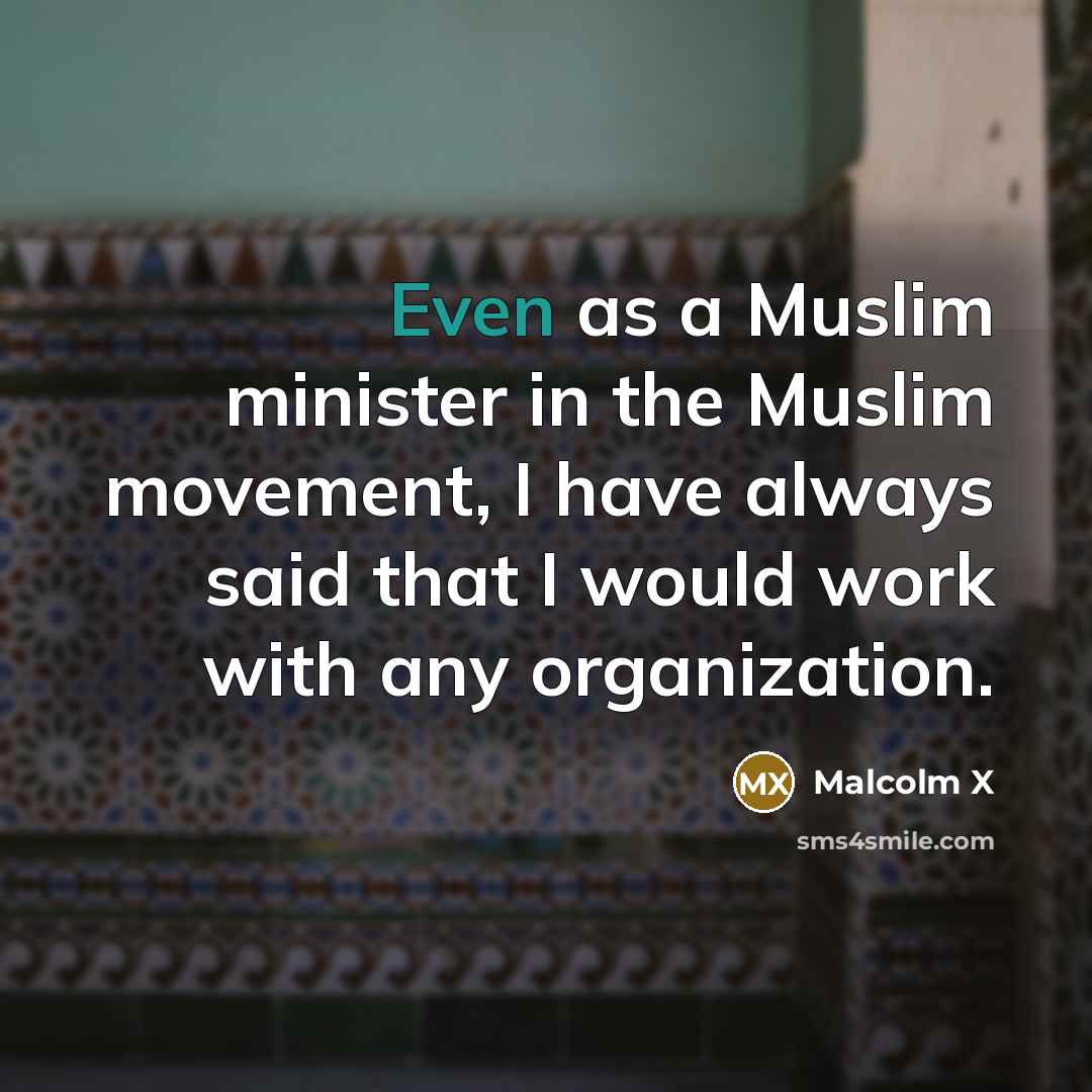 “Even as a Muslim minister in the Muslim movement, I…” quote by Malcolm X