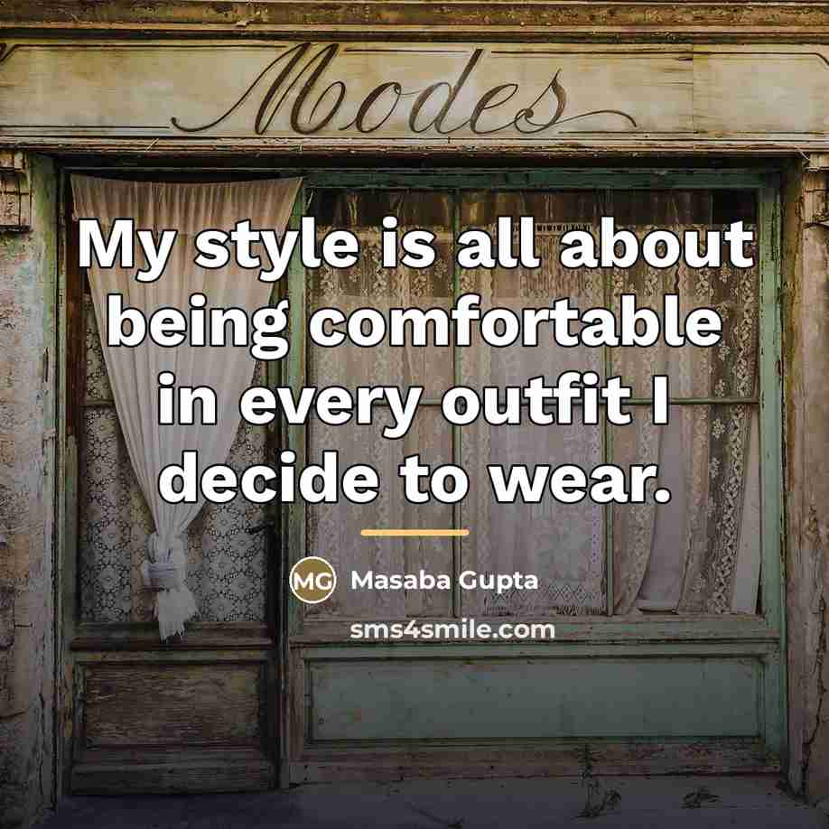 “My style is all about being comfortable in every outfit…” quote by Masaba Gupta