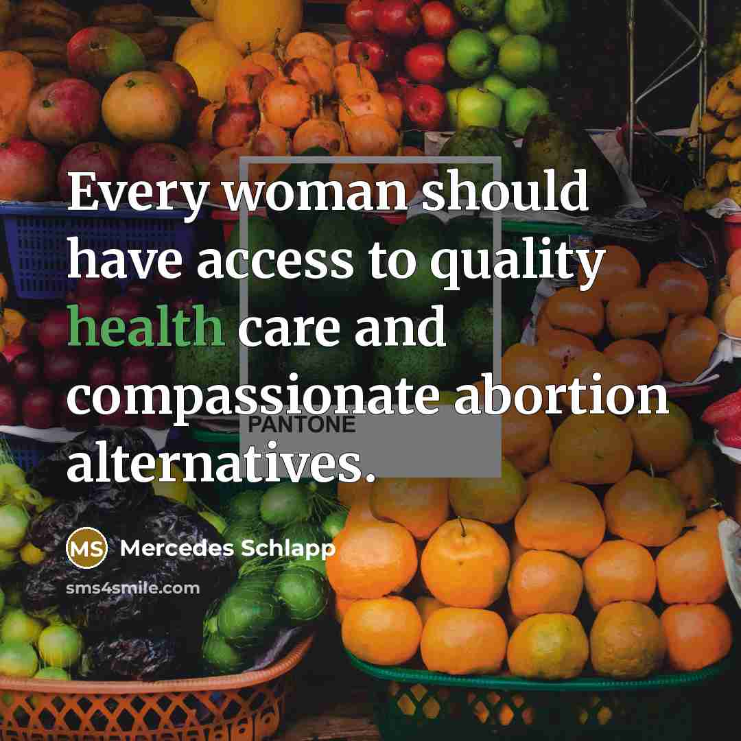 “Every woman should have access to quality health care and…” quote by Mercedes Schlapp