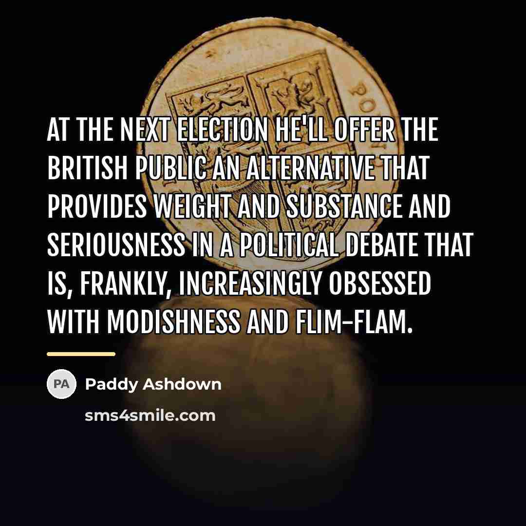 “At the next election he'll offer the British public an…” quote by Paddy Ashdown