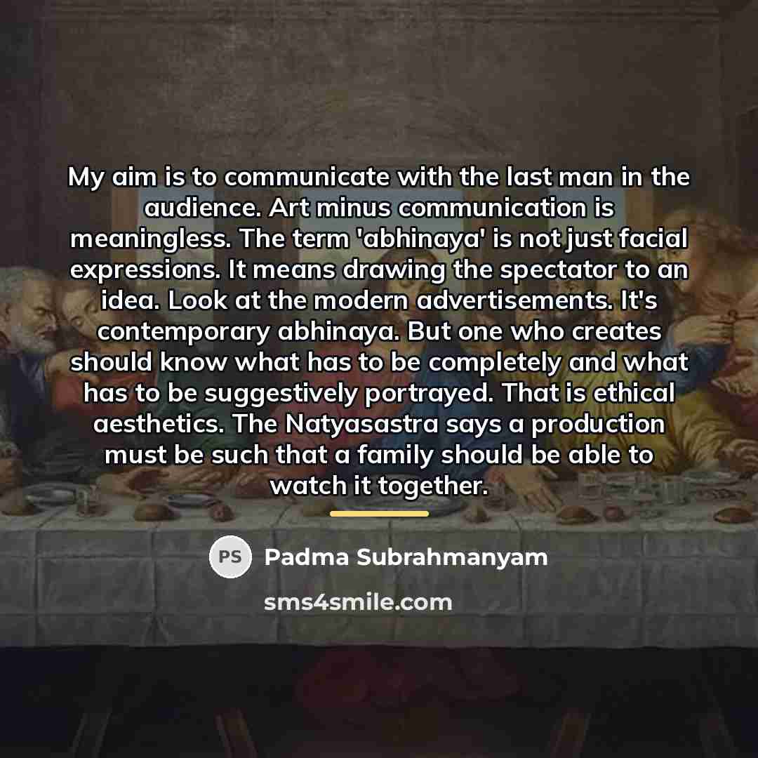 “My aim is to communicate with the last man in…” quote by Padma Subrahmanyam