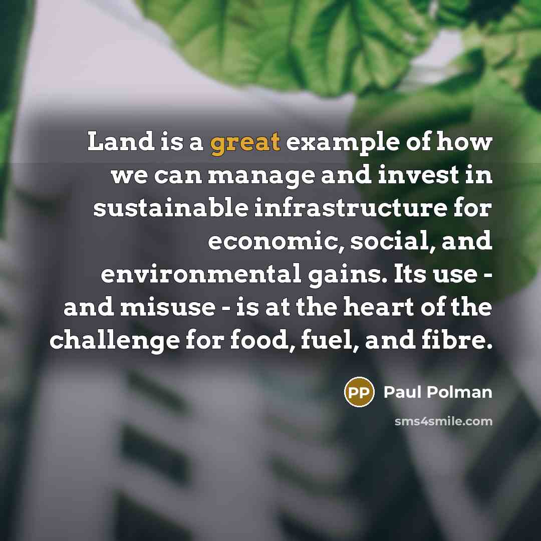 “Land is a great example of how we can manage…” quote by Paul Polman