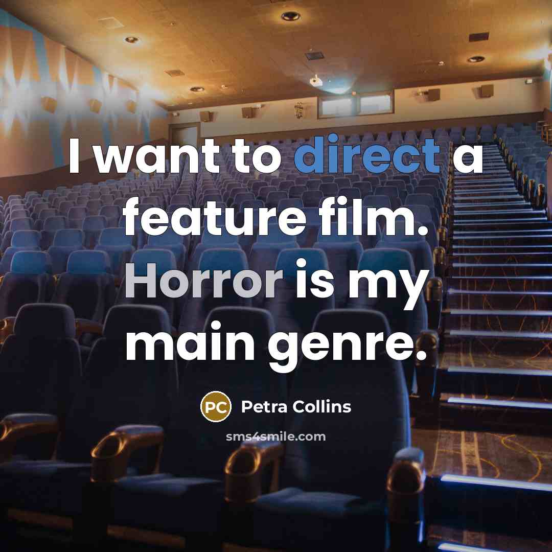 “I want to direct a feature film. Horror is my…” quote by Petra Collins