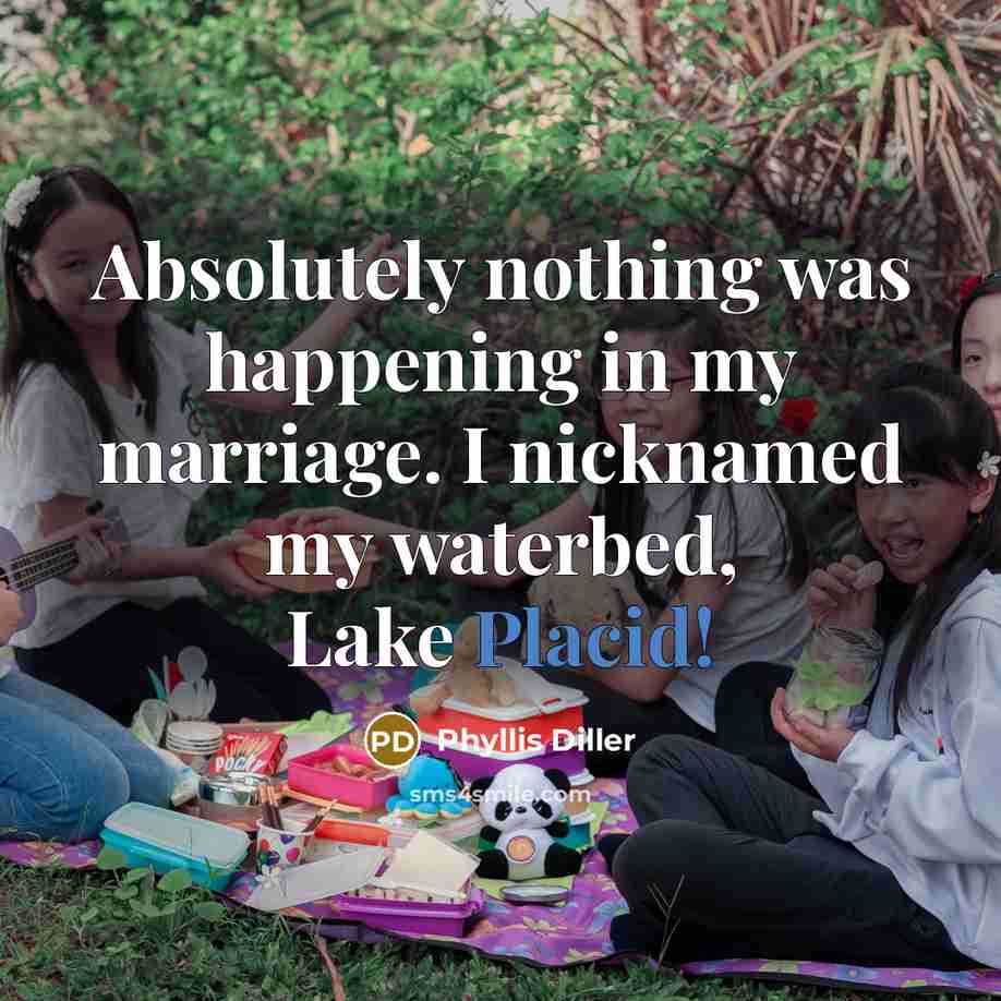 “Absolutely nothing was happening in my marriage. I nicknamed my…” quote by Phyllis Diller