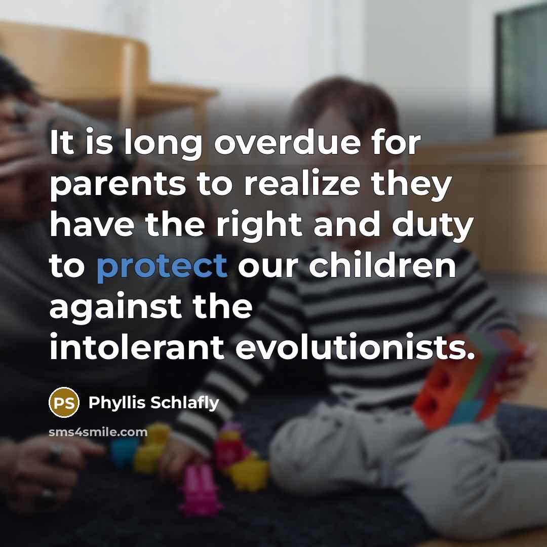 “It is long overdue for parents to realize they have…” quote by Phyllis Schlafly