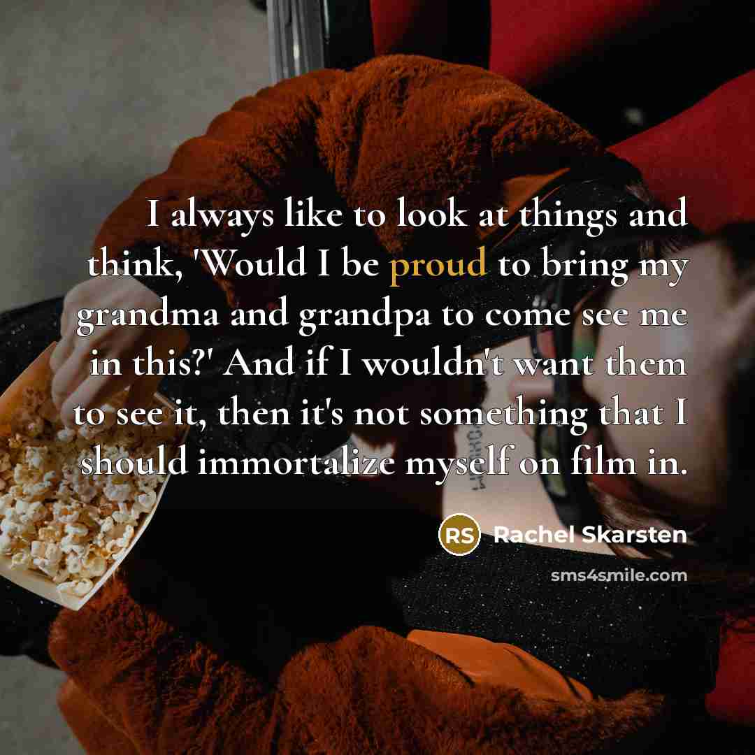 “I always like to look at things and think, 'Would…” quote by Rachel Skarsten