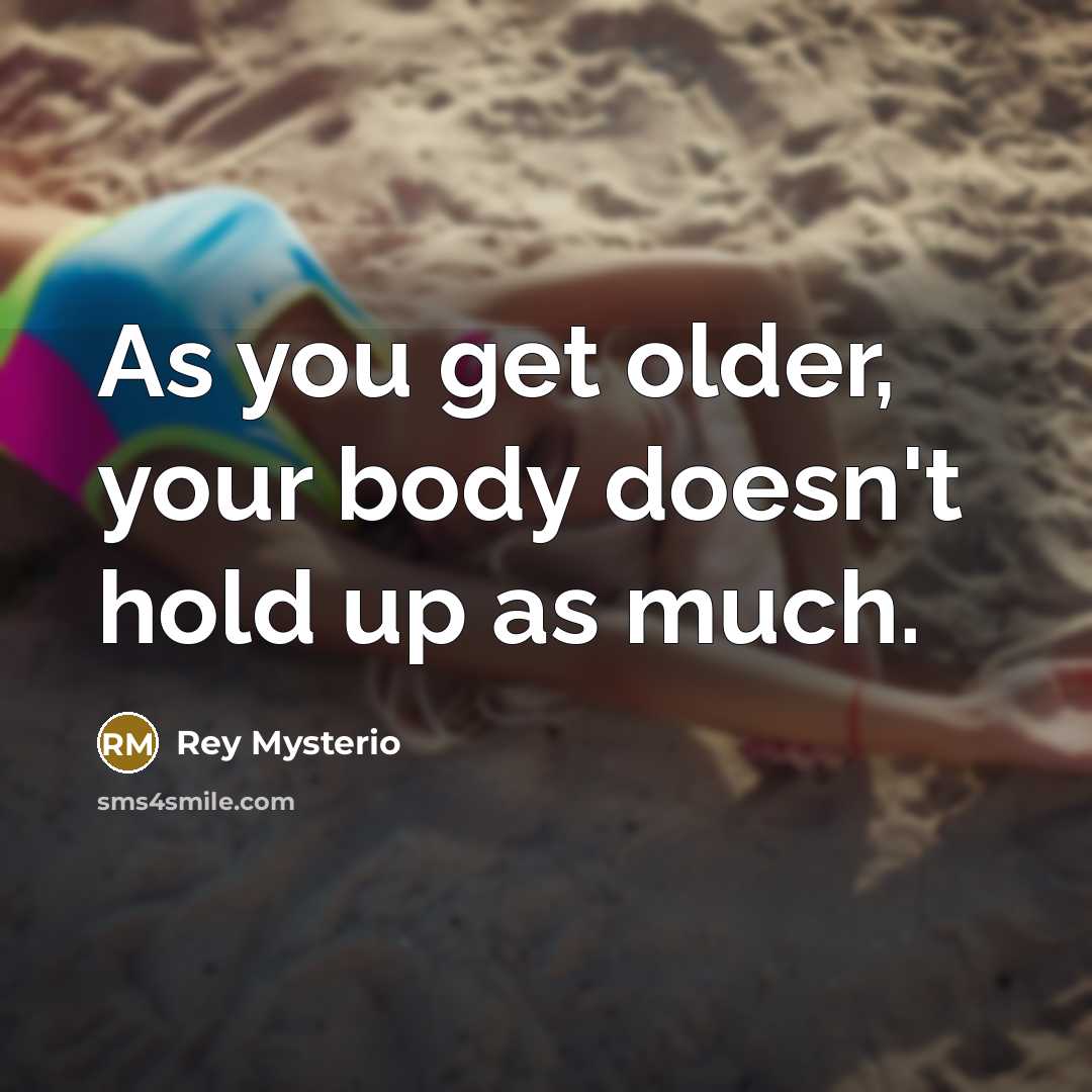 “As you get older, your body doesn't hold up as…” quote by Rey Mysterio
