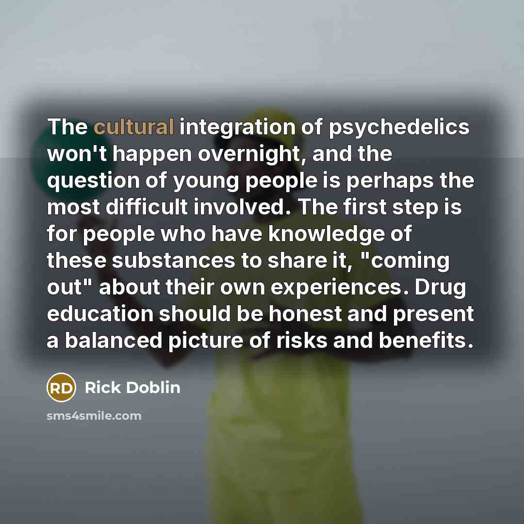 “The cultural integration of psychedelics won't happen overnight, and the…” quote by Rick Doblin