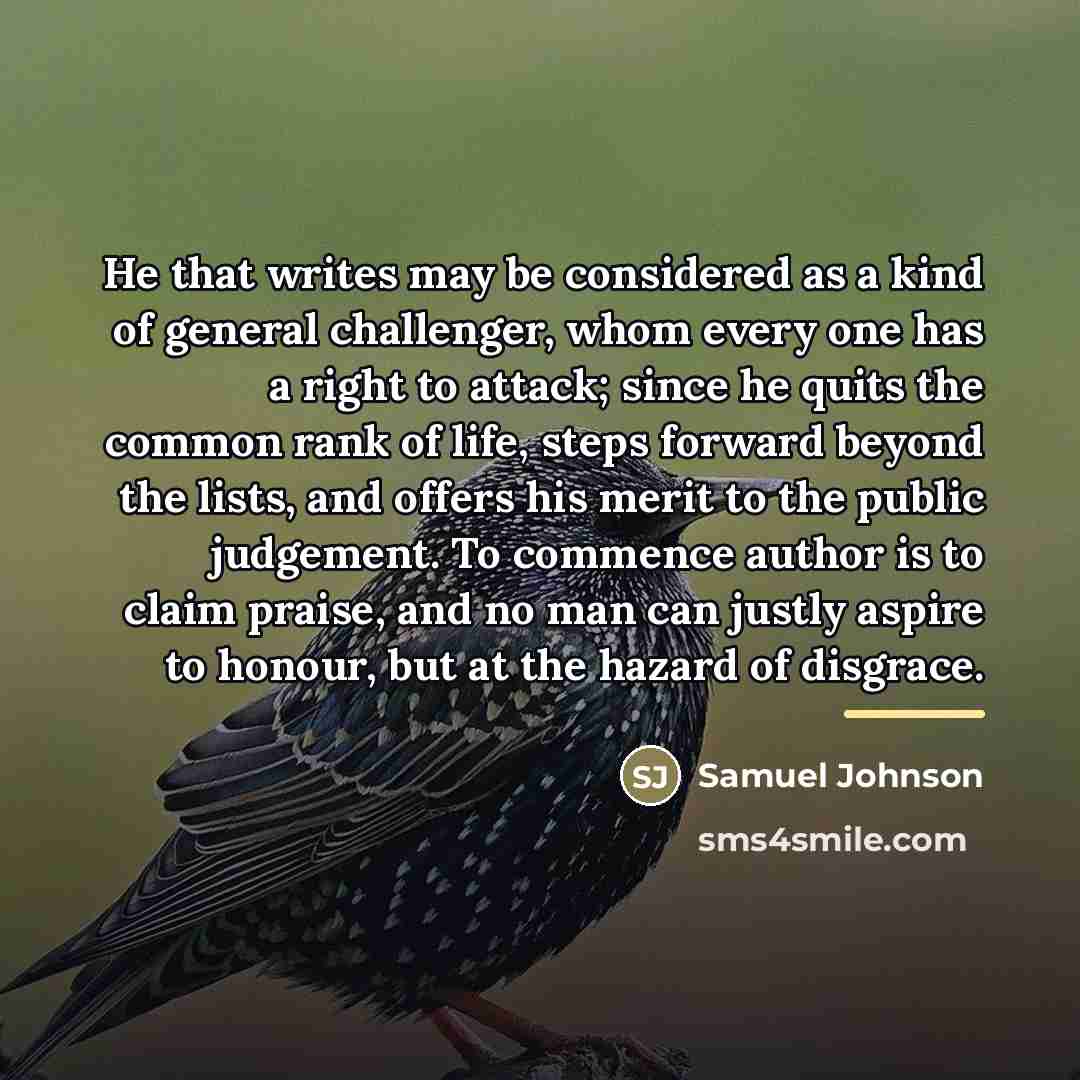 “He that writes may be considered as a kind of…” quote by Samuel Johnson