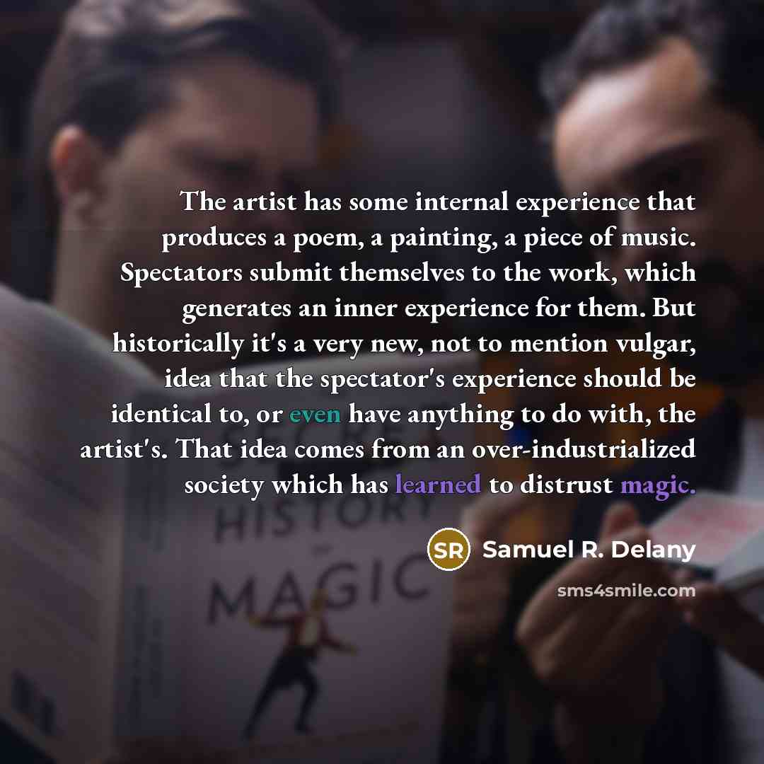 “The artist has some internal experience that produces a poem,…” quote by Samuel R. Delany