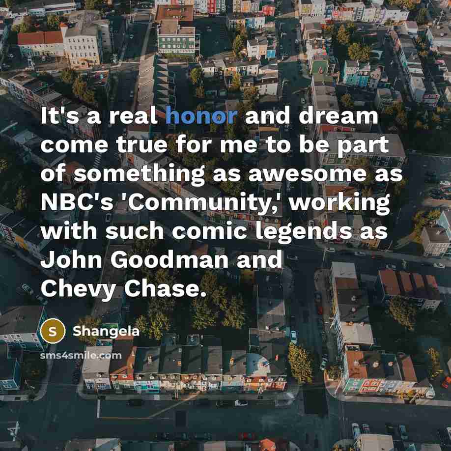 “It's a real honor and dream come true for me…” quote by Shangela