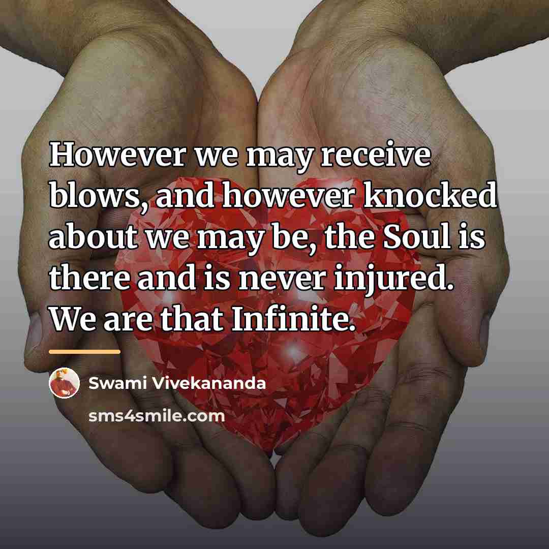“However we may receive blows, and however knocked about we…” quote by Swami Vivekananda