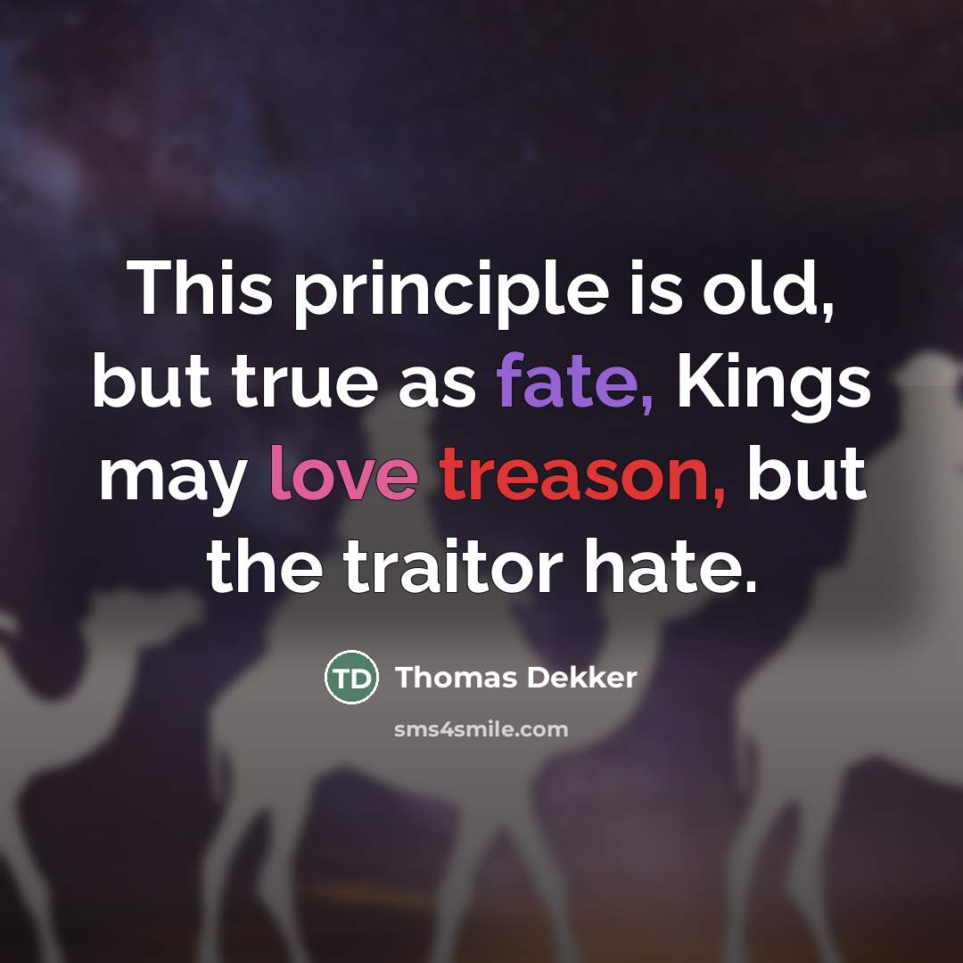 “This principle is old, but true as fate, Kings may…” quote by Thomas Dekker