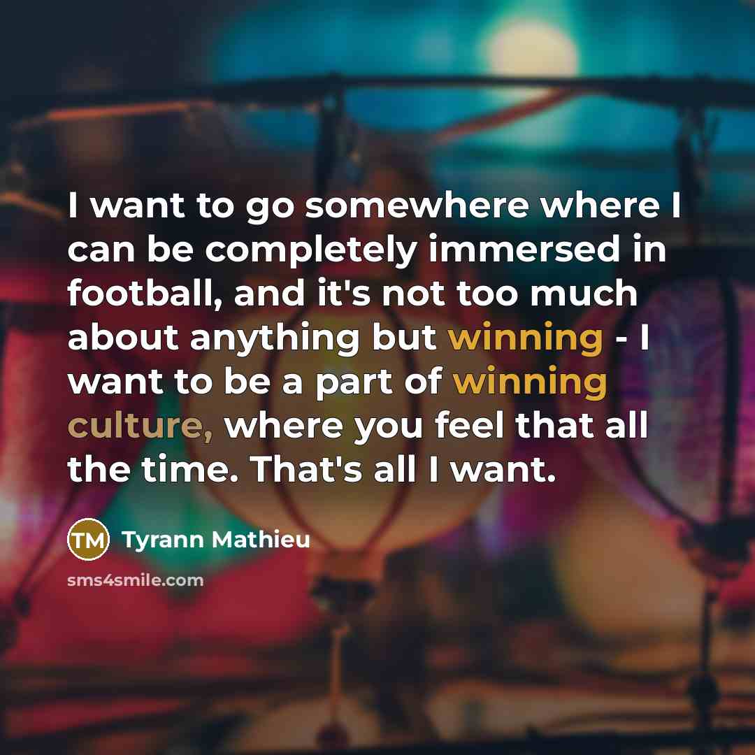 “I want to go somewhere where I can be completely…” quote by Tyrann Mathieu