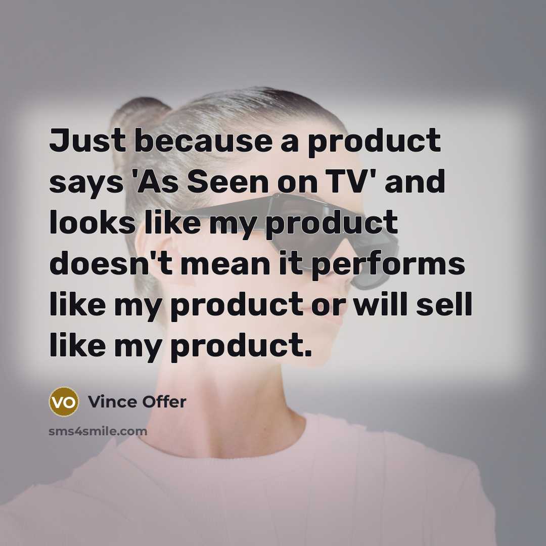 “Just because a product says 'As Seen on TV' and…” quote by Vince Offer