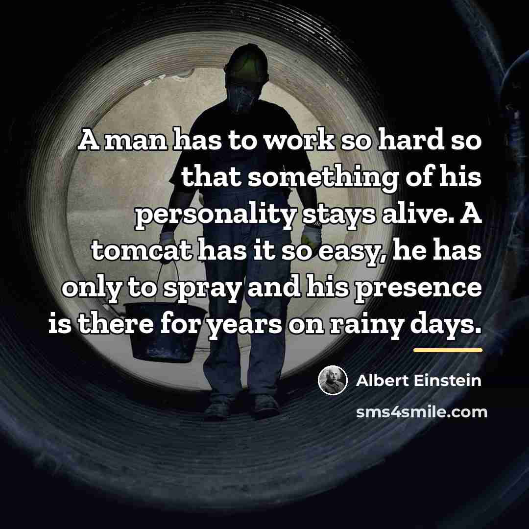 “A man has to work so hard so that something…” quote by Albert Einstein