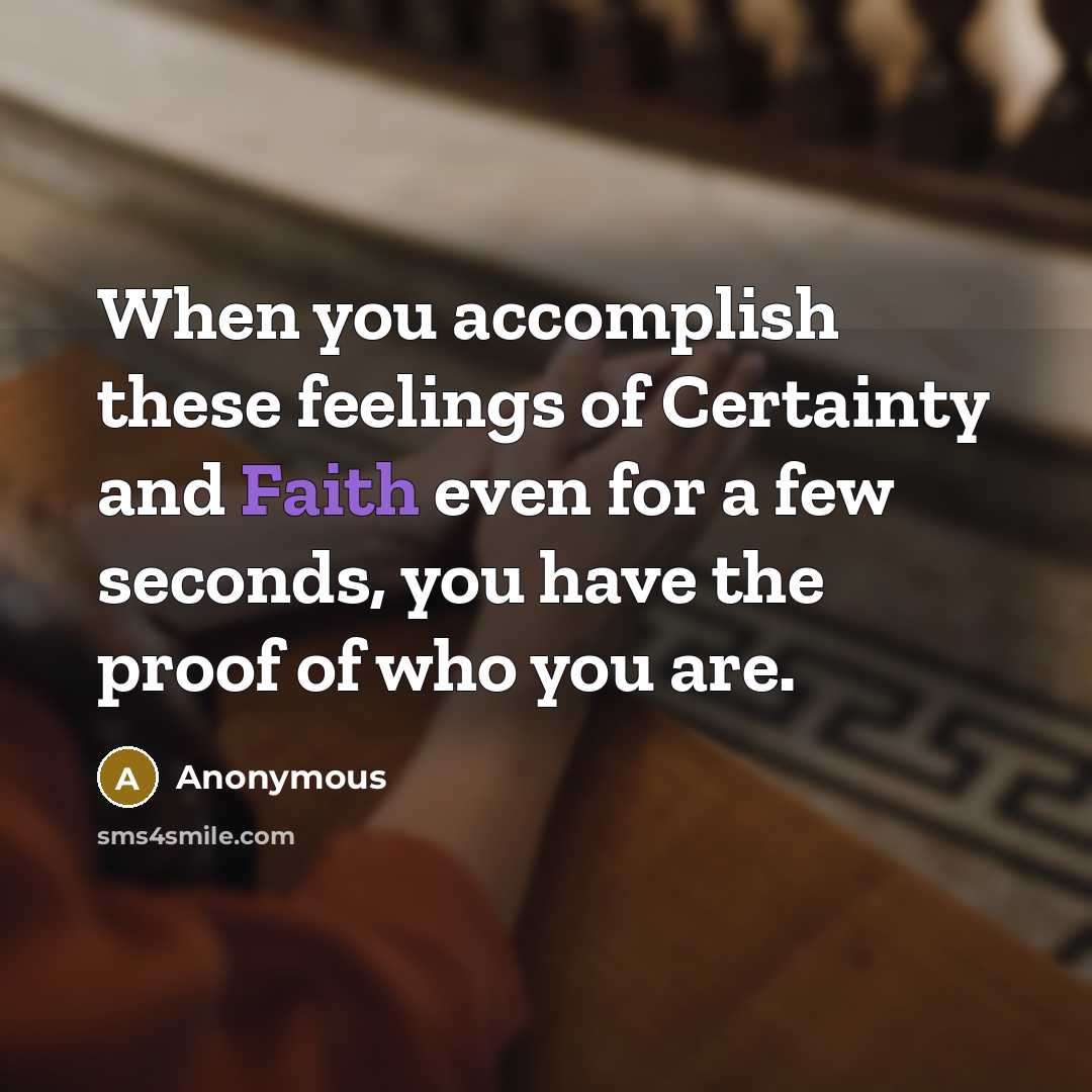“When you accomplish these feelings of Certainty and Faith even…” quote by Anonymous