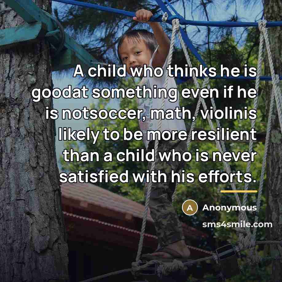 “A child who thinks he is goodat something even if…” quote by Anonymous