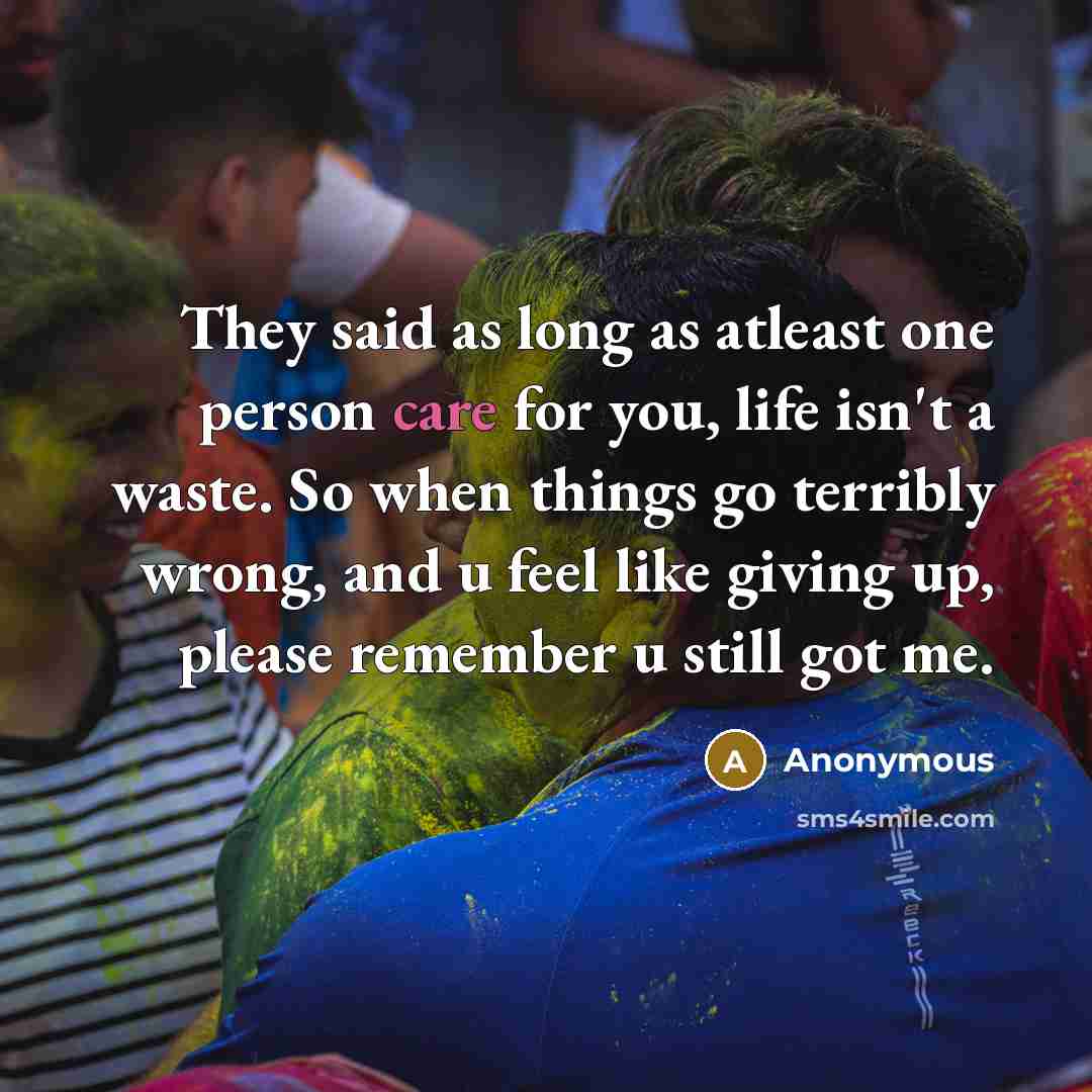“They said as long as atleast one person care for…” quote by Anonymous